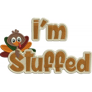 I'm Stuffed Thanksgiving Turkey Filled Machine Embroidery Design Digitized Pattern