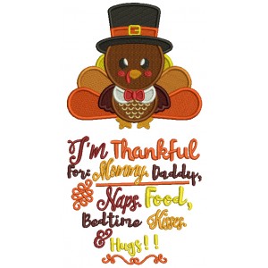 I'm Thankful For Mommy, Daddy, Naps, and Food Cute Turkey Thanksgiving Filled Machine Embroidery Design Digitized Pattern