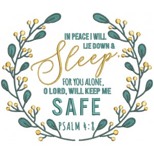 In Peace I Will Lie Down For You Alone O Lord Will Keep Me Safe Psalm 4-8 Bible Verse Religious Filled Machine Embroidery Design Digitized Pattern