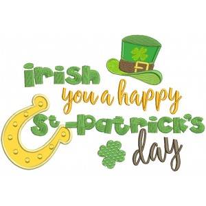 Irish You a Happy St. Patricks Day Applique Machine Embroidery Design Digitized Pattern