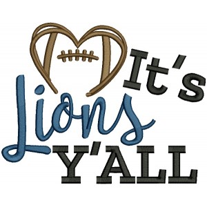 It's Lions Y'ALL Love Football Filled Machine Embroidery Design Digitized Pattern