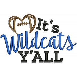 It's Wildcats Y'ALL Football Filled Machine Embroidery Design Digitized Pattern