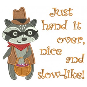 Just Hand It Over Nice And Slow Like Raccoon Halloween Filled Machine Embroidery Design Digitized Pattern