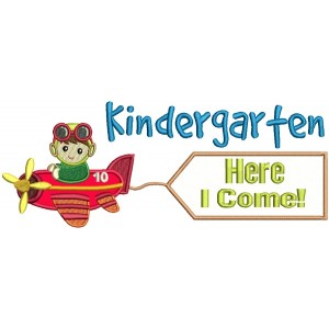 Kindergarten Here I come Flying Airplane School Applique Machine Embroidery Design Digitized Pattern