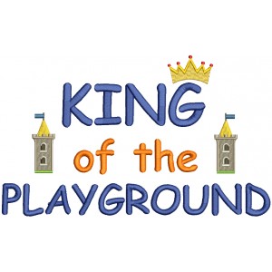King Of The Playground School Filled Machine Embroidery Design Digitized Pattern