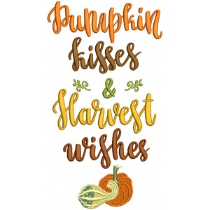 Pumpkin Kisses And Harvest Wishes Thankgiving Filled Machine Embroidery Design Digitized Pattern