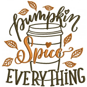 Pumpkin Spice Everything Cup Of Coffee Filled Machine Embroidery Design Digitized Pattern