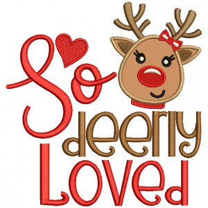 So Deerly Loved Cute Reindeer Christmas Applique Machine Embroidery Design Digitized Pattern