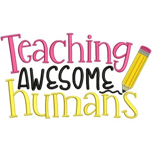 Teaching Awesome Humans School Applique Machine Embroidery Design Digitized Pattern