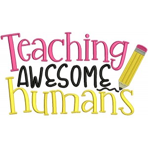 Teaching Awesome Humans School Filled Machine Embroidery Design Digitized Pattern