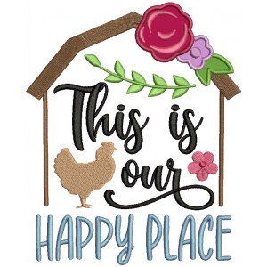 This is My Happy Place Rooster and Flowers Applique Machine Embroidery Design Digitized Pattern