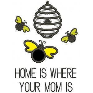 Three Bees Home Is Where Your Mom Is Applique Machine Embroidery Design Digitized Pattern