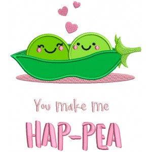 You Make Me HAP-PEA Two Peas In The Pod Applique Machine Embroidery Design Digitized Pattern