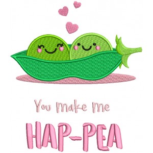You Make Me HAP-PEA Two Peas In The Pod Filled Machine Embroidery Design Digitized Pattern