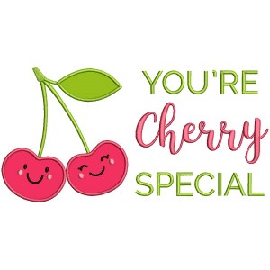 You're Cherry Special Applique Machine Embroidery Design Digitized Pattern