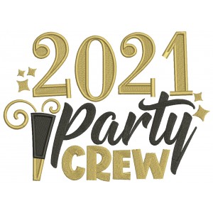 2021 Party Crew New Year Filled Machine Embroidery Design Digitized Pattern