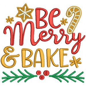 Be Merry And Bake Christmas Filled Machine Embroidery Design Digitized Pattern