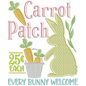 Carrot Patch Every Bunny Welcome Easter Filled Machine Embroidery Design Digitized Pattern 