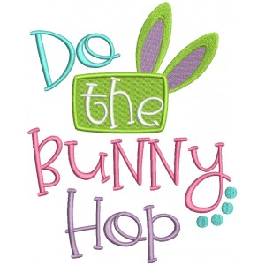 Do The Bunny Hop Easter Filled Machine Embroidery Design Digitized Pattern 