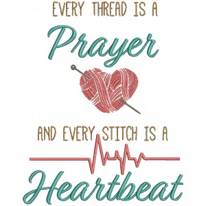 Every Thread Is a Prayer And Every Stitch Is a Heartbeat Religious Filled Machine Embroidery Design Digitized Pattern