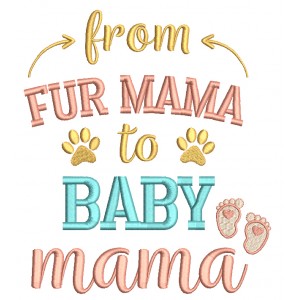 From Fur Mama To Baby Mama Filled Machine Embroidery Design Digitized Pattern