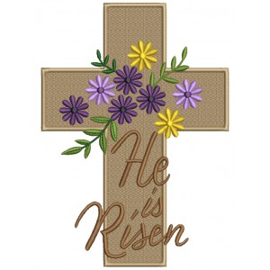 He Is Risen Religious Cross With Flowers Easter Filled Machine Embroidery Design Digitized Pattern