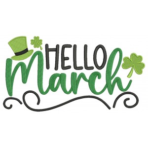 Hello March Shamrocks And Tall Hat St.Patrick's Day Filled Machine Embroidery Design Digitized Pattern