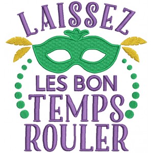Laissez Les Bon Temps Rouler Mardi Gras Filled Machine Embroidery Design Digitized Pattern