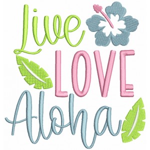 Live Love Aloha Filled Machine Embroidery Design Digitized Pattern
