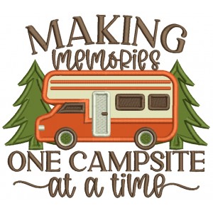 Making Memories One Campsite At a Time Applique Machine Embroidery Design Digitized Pattern