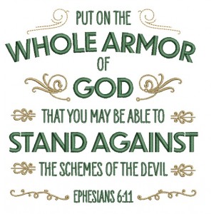 Put On The Whole Armor Of God That You May Be Able To Stand Against The Schemes Of The Devil Ephesians 6-11 Bible Verse Religious Filled Machine Embroidery Design Digitized Pattern