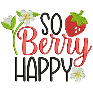 So Berry Happy Strawberry Filled Machine Embroidery Design Digitized Pattern