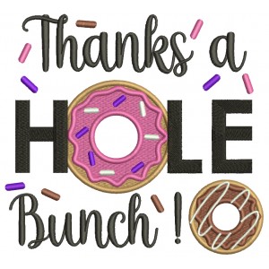 Thanks a Hole Bunch Doughnut Filled Machine Embroidery Design Digitized Pattern