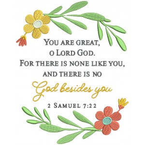 You Are Great O Lord God For There Is None Like You And There Is No God Besides You 2 Samuel 7-22 Bible Verse Religious Filled Machine Embroidery Design Digitized Pattern