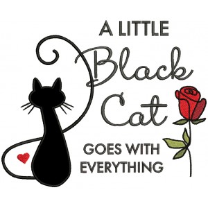 A Little Black Cat Goes With Everything Applique Machine Embroidery Design Digitized Pattern