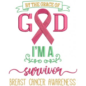 By The Grace Of God I'm A Survivor Religious Breast Cancer Awareness Filled Machine Embroidery Design Digitized Pattern