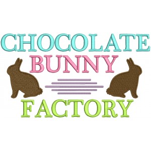 Chocolate Bunny Factory Easter Filled Machine Embroidery Design Digitized Pattern 