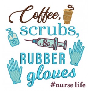 Coffee Scrubs Rubber Gloves Nurse Life Filled Machine Embroidery Design Digitized Pattern