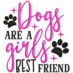 Dogs Are A Girls Best Friend Filled Machine Embroidery Design Digitized Pattern