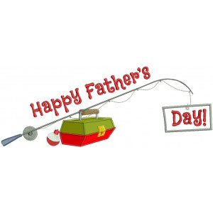 Happy Father's Day Fishing Rod Applique Machine Embroidery Design Digitized Pattern