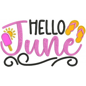 Hello June Flip Flops Sun And Ice Cream Cone Summer Applique Machine Embroidery Design Digitized Pattern