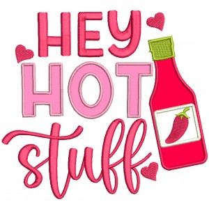 Hey Hot Stuff Valentine's Day Applique Machine Embroidery Design Digitized Pattern
