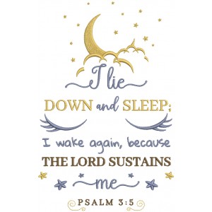 I Lie Down And Sleep I Wake Again Because The Lord Sustains Me Psalm 3-5 Bible Verse Religious Filled Machine Embroidery Design Digitized Pattern