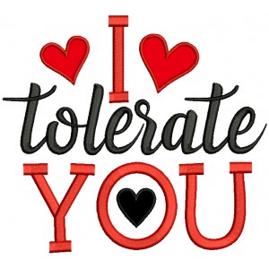 I Tolerate You Hearts Valentine's Day Applique Machine Embroidery Design Digitized Pattern