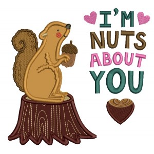 I'm Nuts About You Little Squirrel Applique Machine Embroidery Design Digitized Pattern