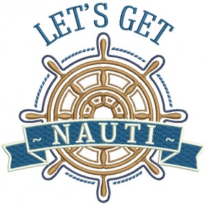 Let's Get Nauti Marine Filled Machine Embroidery Design Digitized Pattern