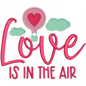 Love Is In The Air Clouds And Air Baloon With a Heart Valentine's Day Filled Machine Embroidery Design Digitized Pattern