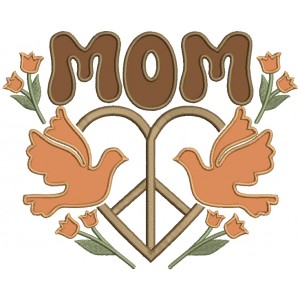 Mom Peace Sign And Doves Applique Machine Embroidery Design Digitized Pattern