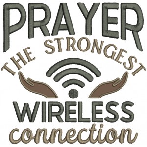 Prayer The Strongest Wireless Connection Religious Applique Machine Embroidery Design Digitized Pattern