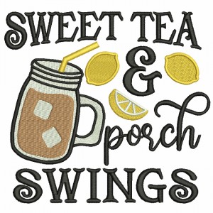 Sweet Tea And Porch Swings Iced Tea Filled Machine Embroidery Design Digitized Pattern